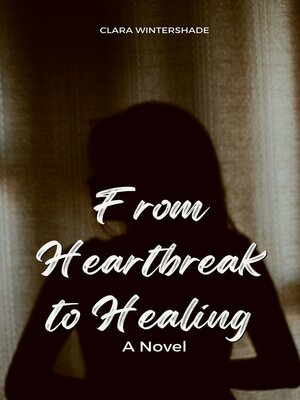 cover image of From Heartbreak to Healing